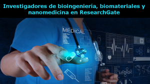 Bioingeniería, biomateriales y nanomedicina en ResearchGate