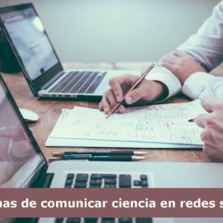 Estrategias comunicar ciencia en redes sociales